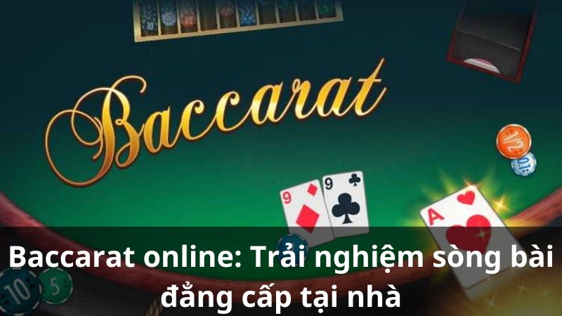 Tại sao baccarat online được ưa chuộng?