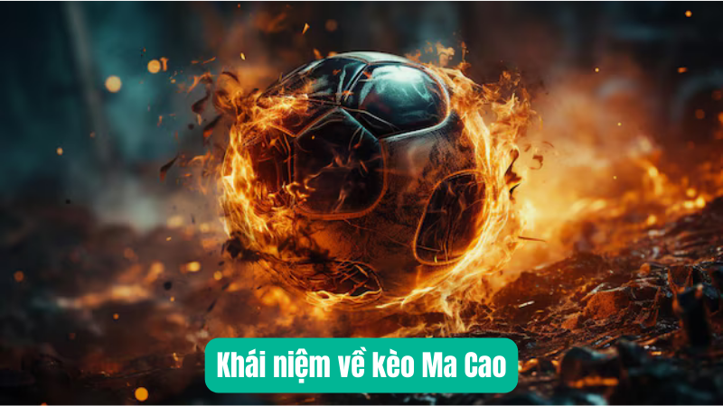 Khái niệm về kèo Ma Cao