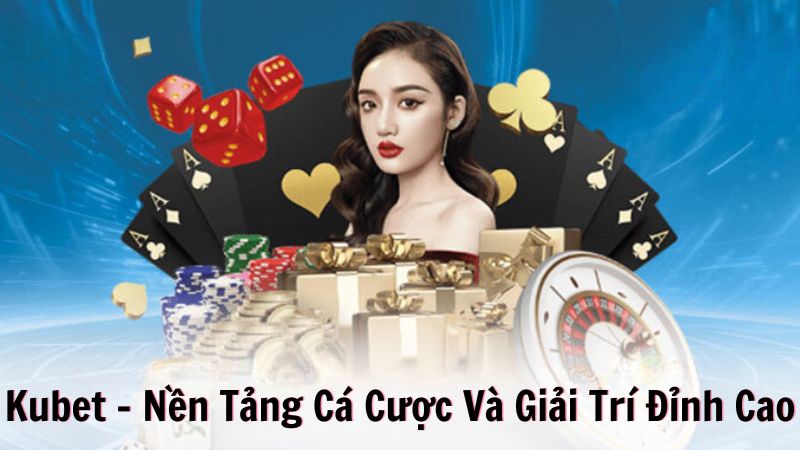 Đôi nét về Kubet